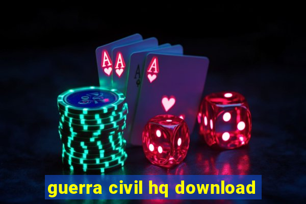 guerra civil hq download